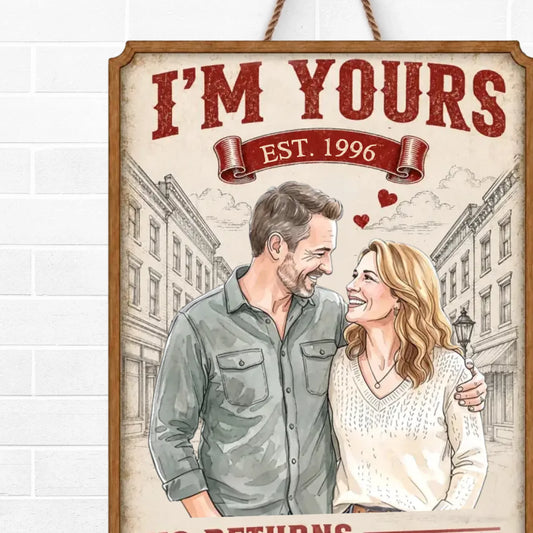 Personalized I'm Yours, No Returns Photo Wood Sign