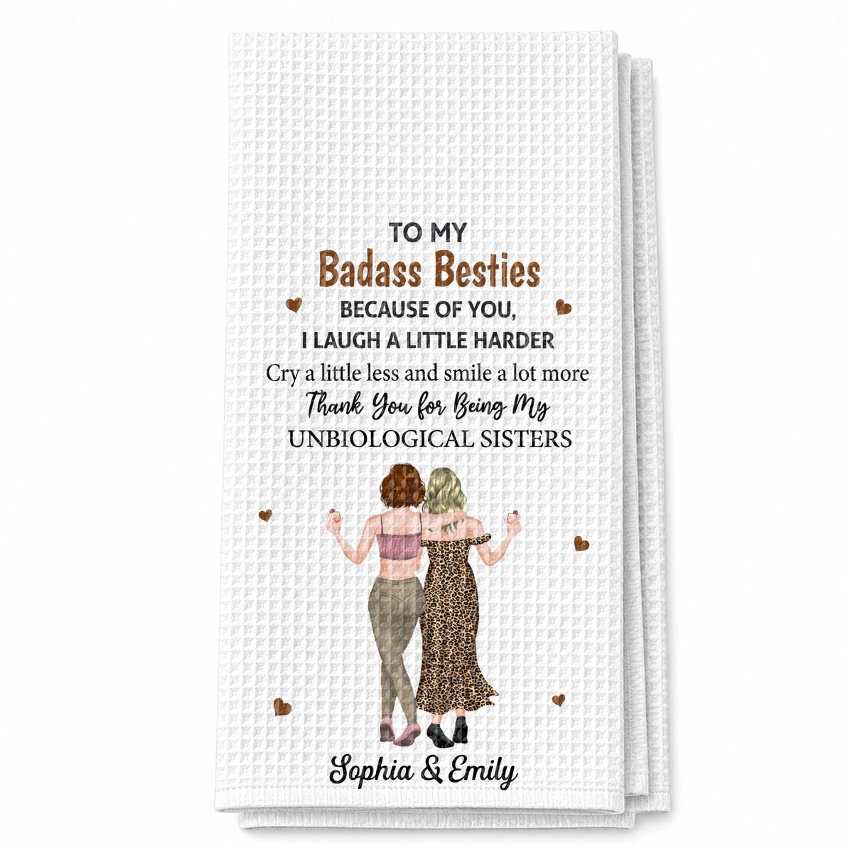 To My Badass Besties Unbiological Sisters Hugging With Hearts - Personalized Kitchen Towel - BST936_TOWL