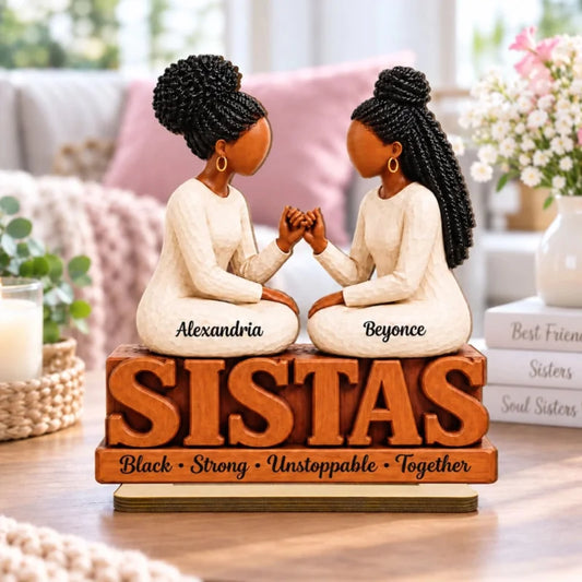 Sistas Black Strong Unstoppable Together - Personalized Wooden Plaque – Gift for Best Friends, Siste