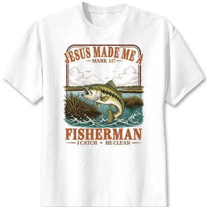 "Jesus Made Me a Fisherman" Shirt - Custom Christian Fishing Graphic Tee