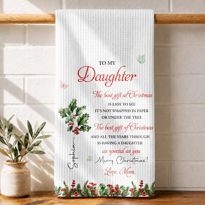 To My Daughter The Best Gift At Christmas Holly And Berries - Personalized Kitchen Towel - DAU804_TO