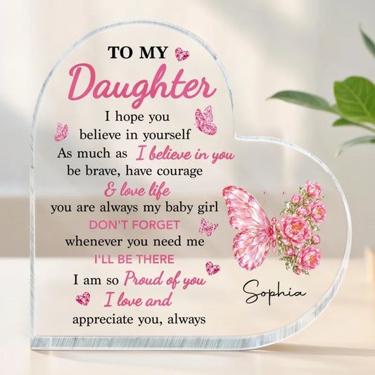 To My Daughter I Hope You Believe In Yourself Butterfly Flowers - Personalized Heart Shaped Acrylic 