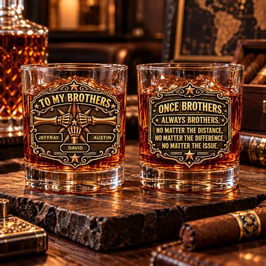 Brothers Today Brothers For Life - Personalized Whiskey Glass
