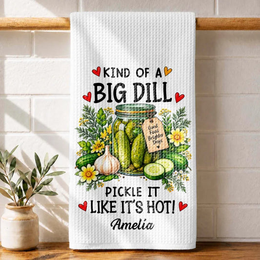Kind Of A Big Dill Pickle It Like It's Hot Floral Jar - Personalized Kitchen Towel - HOB550_TOWL