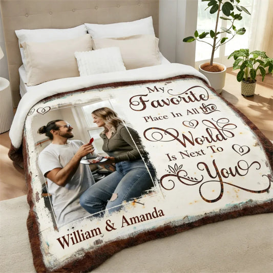 "My Favorite Place In All The World Is Next To You" Personalized Couple Blanket - Anniversary Gift f