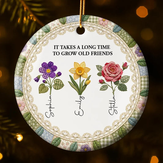Personalized Grow Old Friends Birth Flowers Ceramic Ornament