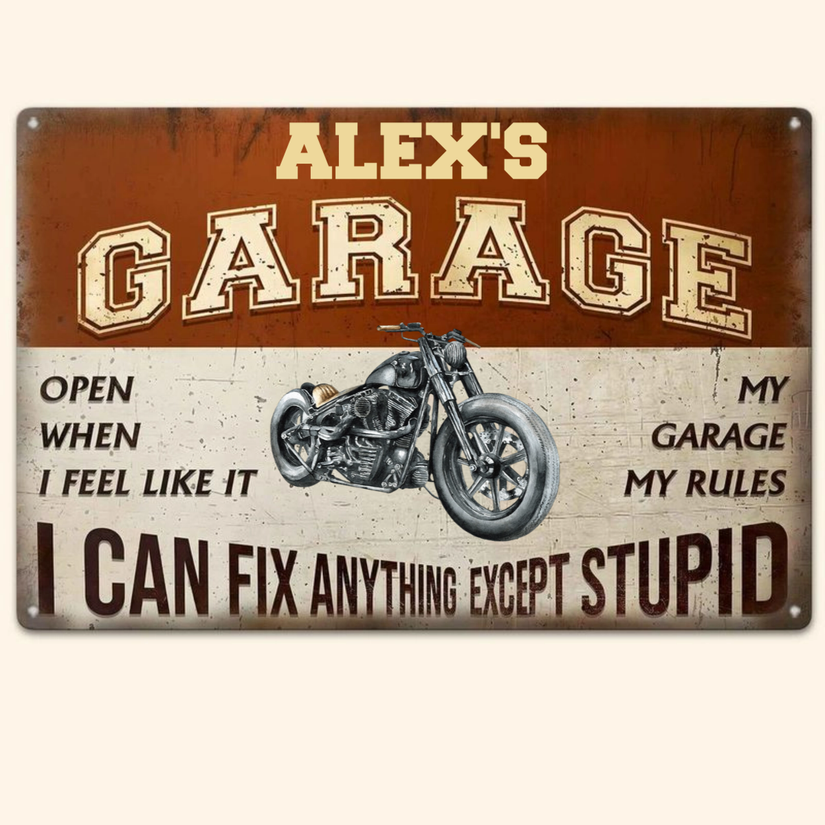 My Garage, My Rules: I Can Fix Anything Except Stupid - Personalized Metal Sign