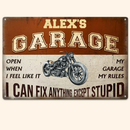 My Garage, My Rules: I Can Fix Anything Except Stupid - Personalized Metal Sign