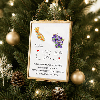 Though Miles May Lie Between Us, Floral State Maps Long Distance Friendship - Personalized Metal Frame Ornament - BST748_GOFRO