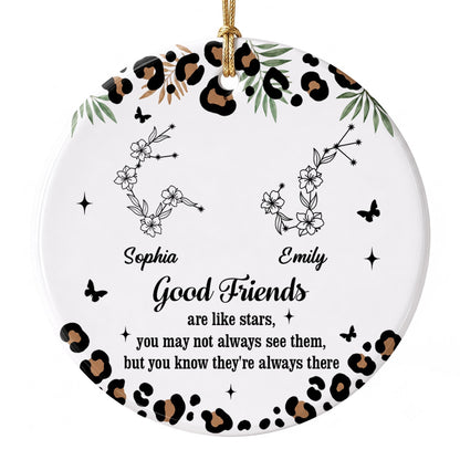 Good Friends Are Like Stars With Leopard Pattern And Zodiac Flowers - Personalized Custom Ceramic Ornament With Round Shape - BST914_RCE