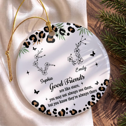 Good Friends Are Like Stars With Leopard Pattern And Zodiac Flowers - Personalized Custom Ceramic Ornament With Round Shape - BST914_RCE