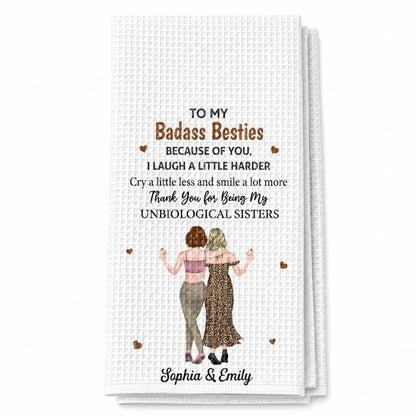 To My Badass Besties Unbiological Sisters Hugging With Hearts - Personalized Kitchen Towel - BST936_TOWL