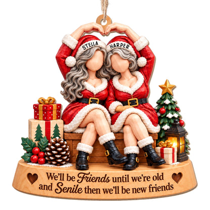 We'll Be Friends Until We're Old, Christmas Bestie With Santa Outfits - Personalized Custom Wood Ornament, Custom Shaped - BST947_WDO