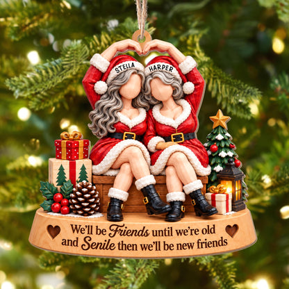 We'll Be Friends Until We're Old, Christmas Bestie With Santa Outfits - Personalized Custom Wood Ornament, Custom Shaped - BST947_WDO