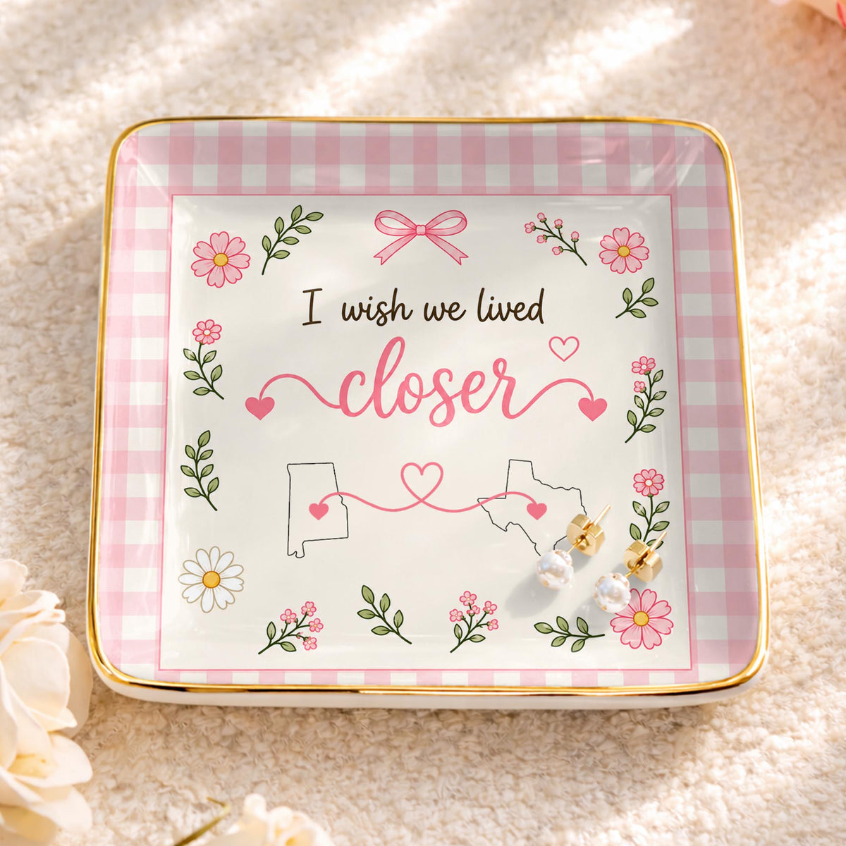 Personalized I Wish We Lived Closer Flowers and Map State Jewelry Dish