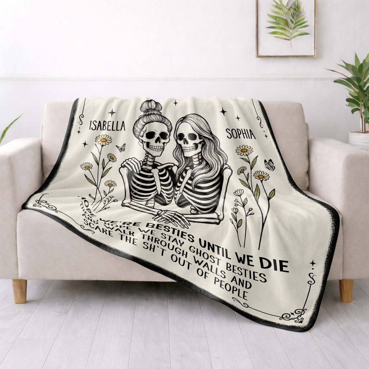I Hope We're Besties Until We Die Skeletons And Flowers - Personalized Custom Blanket - BST959_BLK