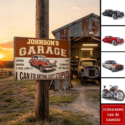 My Garage, My Rules: I Can Fix Anything Except Stupid - Personalized Metal Sign