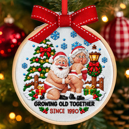 Growing Old Together Funny Santa Claus And Mrs Claus Couple - Personalized Embroidered Ornament - CPL1998_EMBO