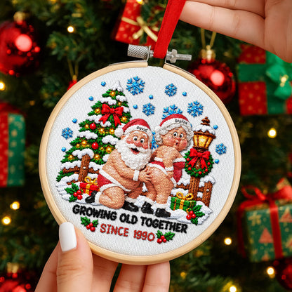 Growing Old Together Funny Santa Claus And Mrs Claus Couple - Personalized Embroidered Ornament - CPL1998_EMBO
