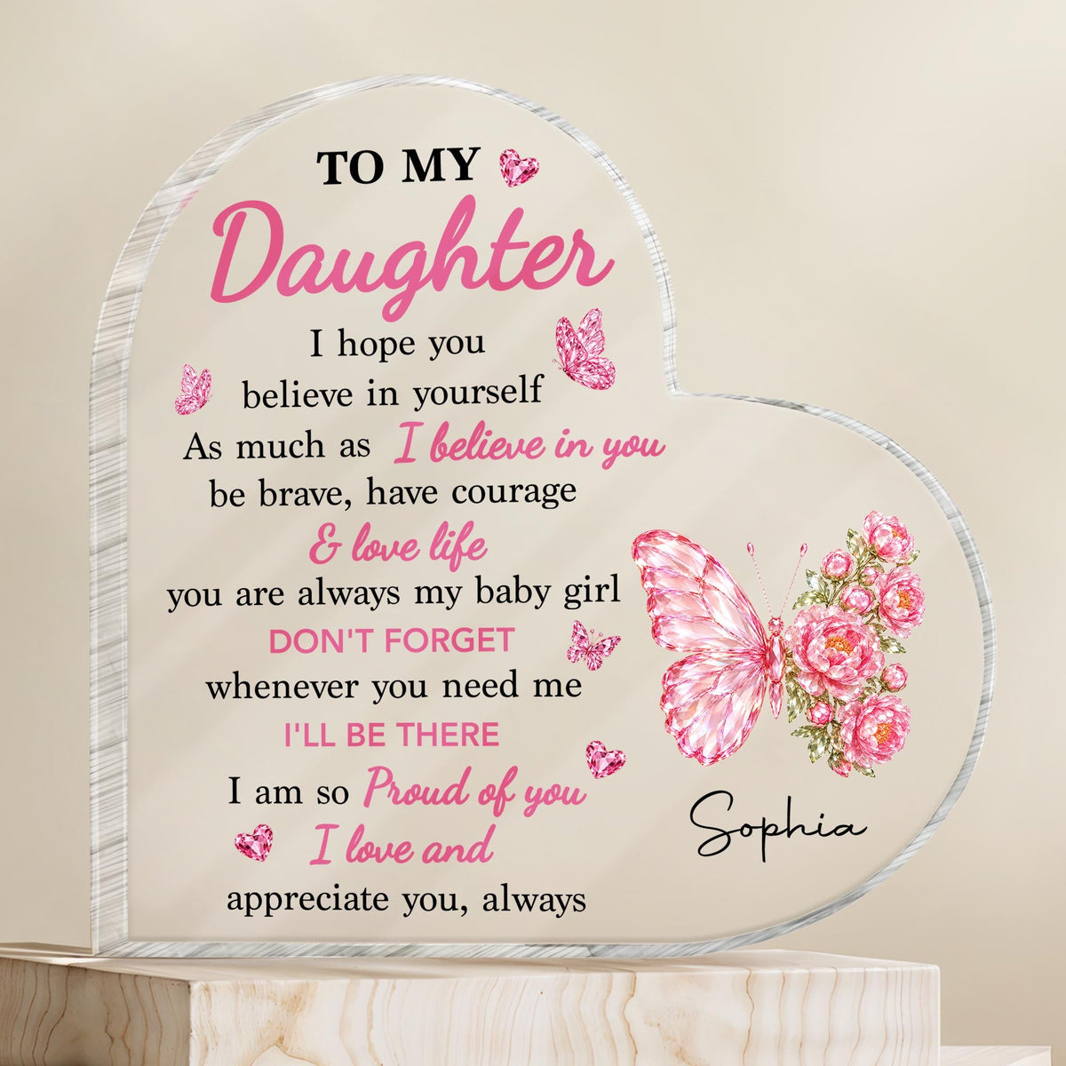 To My Daughter I Hope You Believe In Yourself Butterfly Flowers - Personalized Heart Shaped Acrylic Plaque - DAU802_HAP
