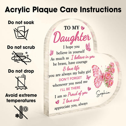 To My Daughter I Hope You Believe In Yourself Butterfly Flowers - Personalized Heart Shaped Acrylic Plaque - DAU802_HAP