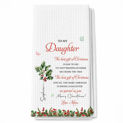 To My Daughter The Best Gift At Christmas Holly And Berries - Personalized Kitchen Towel - DAU804_TOWL
