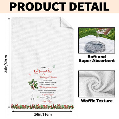 To My Daughter The Best Gift At Christmas Holly And Berries - Personalized Kitchen Towel - DAU804_TOWL