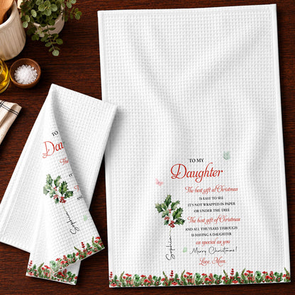 To My Daughter The Best Gift At Christmas Holly And Berries - Personalized Kitchen Towel - DAU804_TOWL