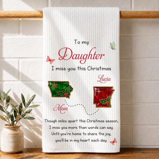 To My Daughter I Miss You This Christmas Long Distance States And Butterflies - Personalized Kitchen Towel - DAU811_TOWL