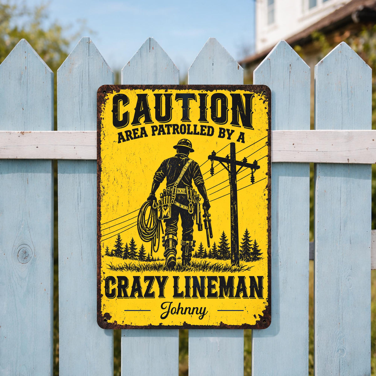 Caution Area Patrolled By A Crazy Lineman With Utility Pole Design - Personalized Metal Sign - JBS465_MSIGN