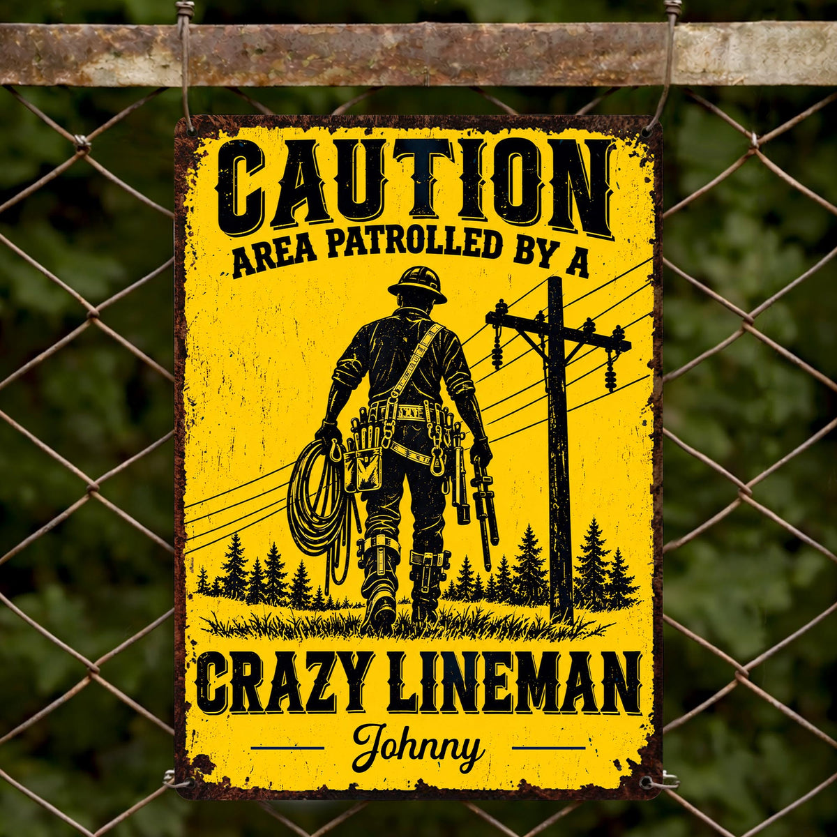Caution Area Patrolled By A Crazy Lineman With Utility Pole Design - Personalized Metal Sign - JBS465_MSIGN