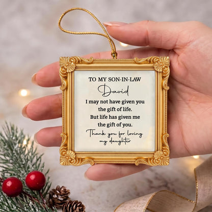 Personalized To My Son In Law Life Has Given Me You Ornament