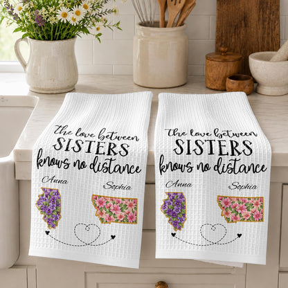 The Love Between Sisters Knows No Distance Floral State Map - Personalized Kitchen Towel - SIS269_TOWL