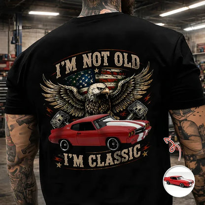 Personalized I'm Not Old I'm Classic Car T-Shirt