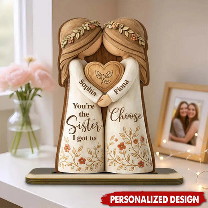 "You're the Sister I Got to Choose" Personalized Sister Wood Plaque - Custom Best Friend Gift for Birthday