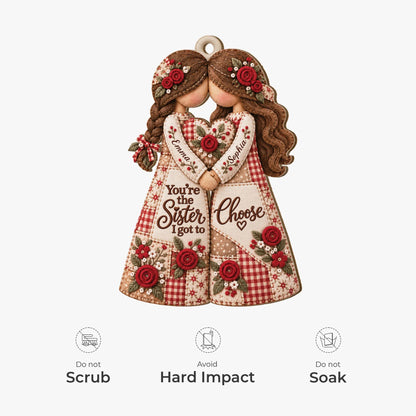 Personalized Sister I Got To Choose Best Friends Wooden Ornament