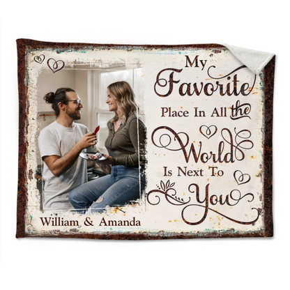 "My Favorite Place In All The World Is Next To You" Personalized Couple Blanket - Anniversary Gift for Boyfriend Girlfriend