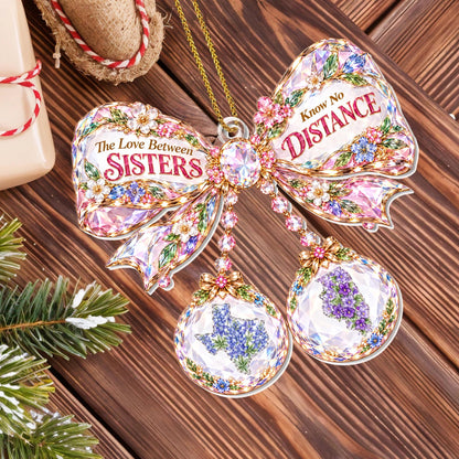 "The Love Between Sisters Know No Distance" Personalized Acrylic Ornament - Christmas Keepsake Gift for Sister