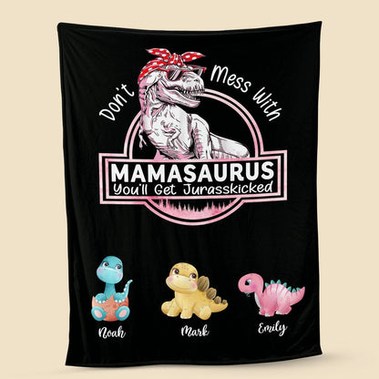 Don't Mess With Mamasaurus, You'll Get Jurasskicked - Personalized Blanket - Best Gift For Mother, Grandma